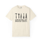 Life Is Full of Important Choices – DIY Dad T-Shirt | Explorer Edition