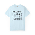 Recipe? I Bake by Feel – Funny Baker T-Shirt | Explorer Edition