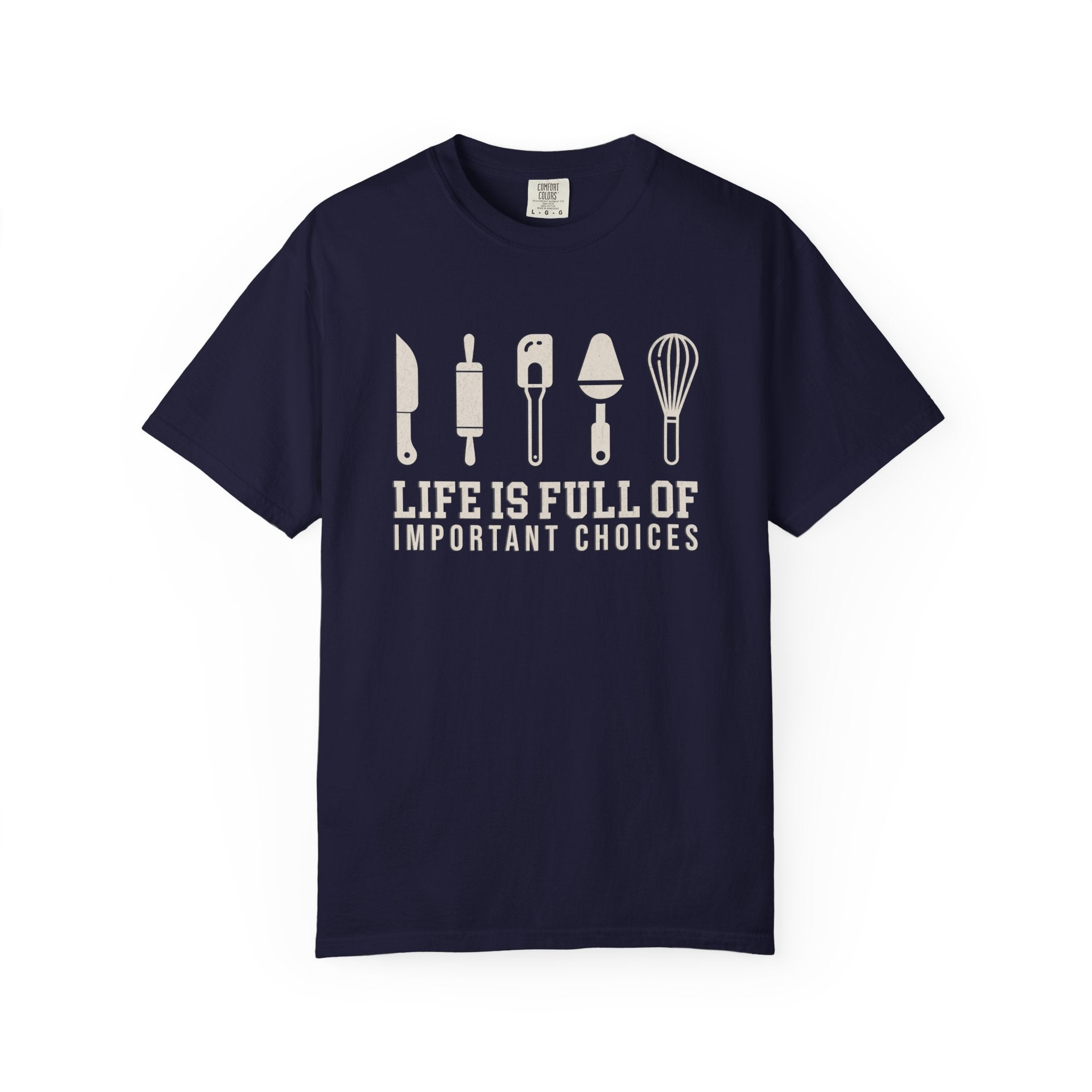 Life Is Full of Important Choices – Chef & Baker T-Shirt | Explorer Edition