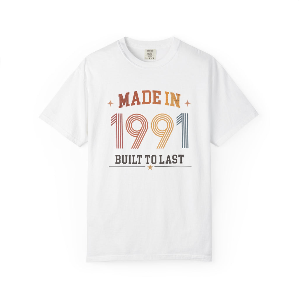 Made in 1991 – Birthday T-Shirt | Built to Last