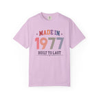 Made in 1977 – Birthday T-Shirt | Built to Last