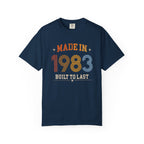 Made in 1983 – Birthday T-Shirt | Built to Last