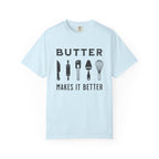 Butter Makes It Better – Baker & Pastry Lover T-Shirt | Explorer Edition
