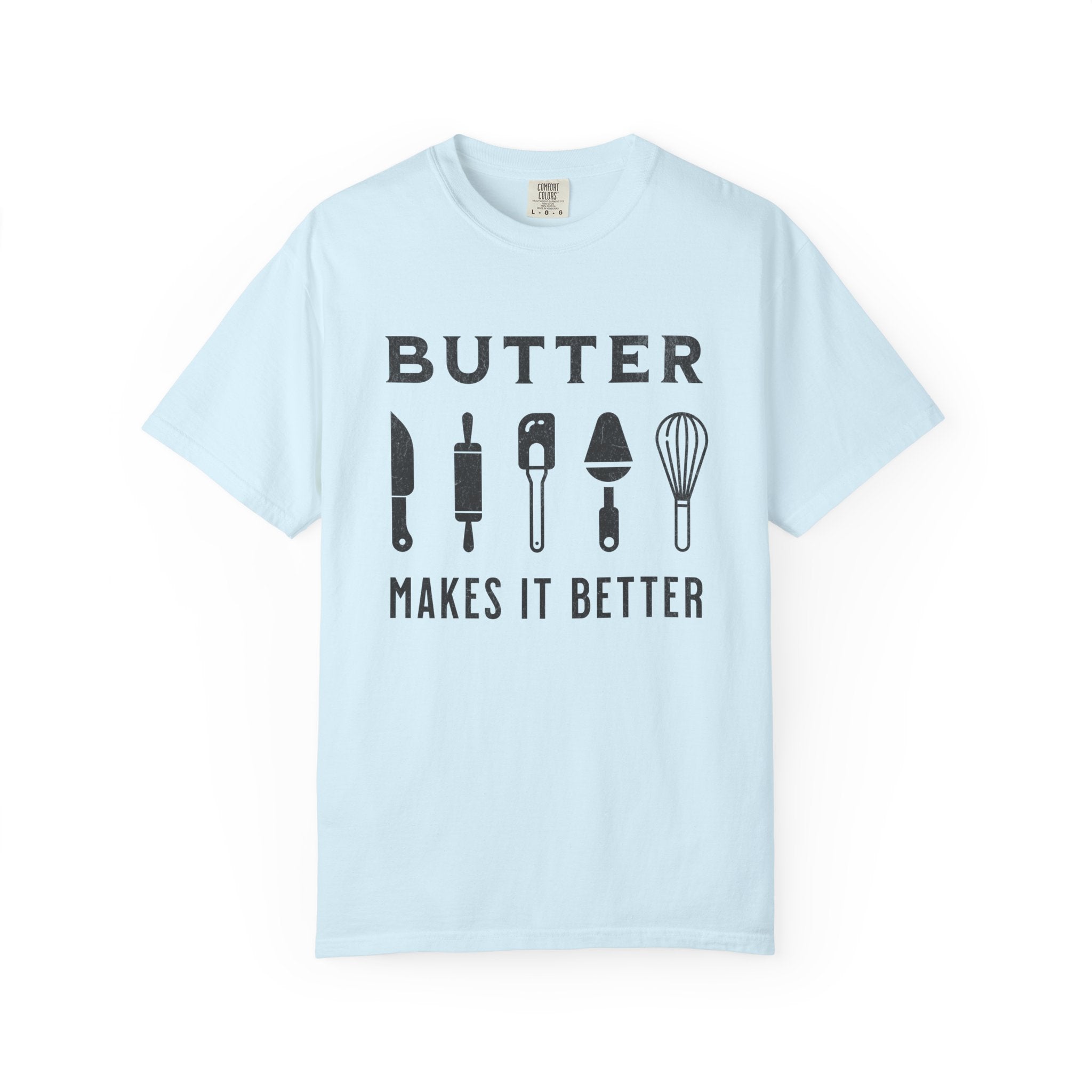 Butter Makes It Better – Baker & Pastry Lover T-Shirt | Explorer Edition