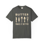 Butter Makes It Better – Baker & Pastry Lover T-Shirt | Explorer Edition