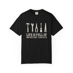 Life Is Full of Important Choices – DIY Dad T-Shirt | Explorer Edition