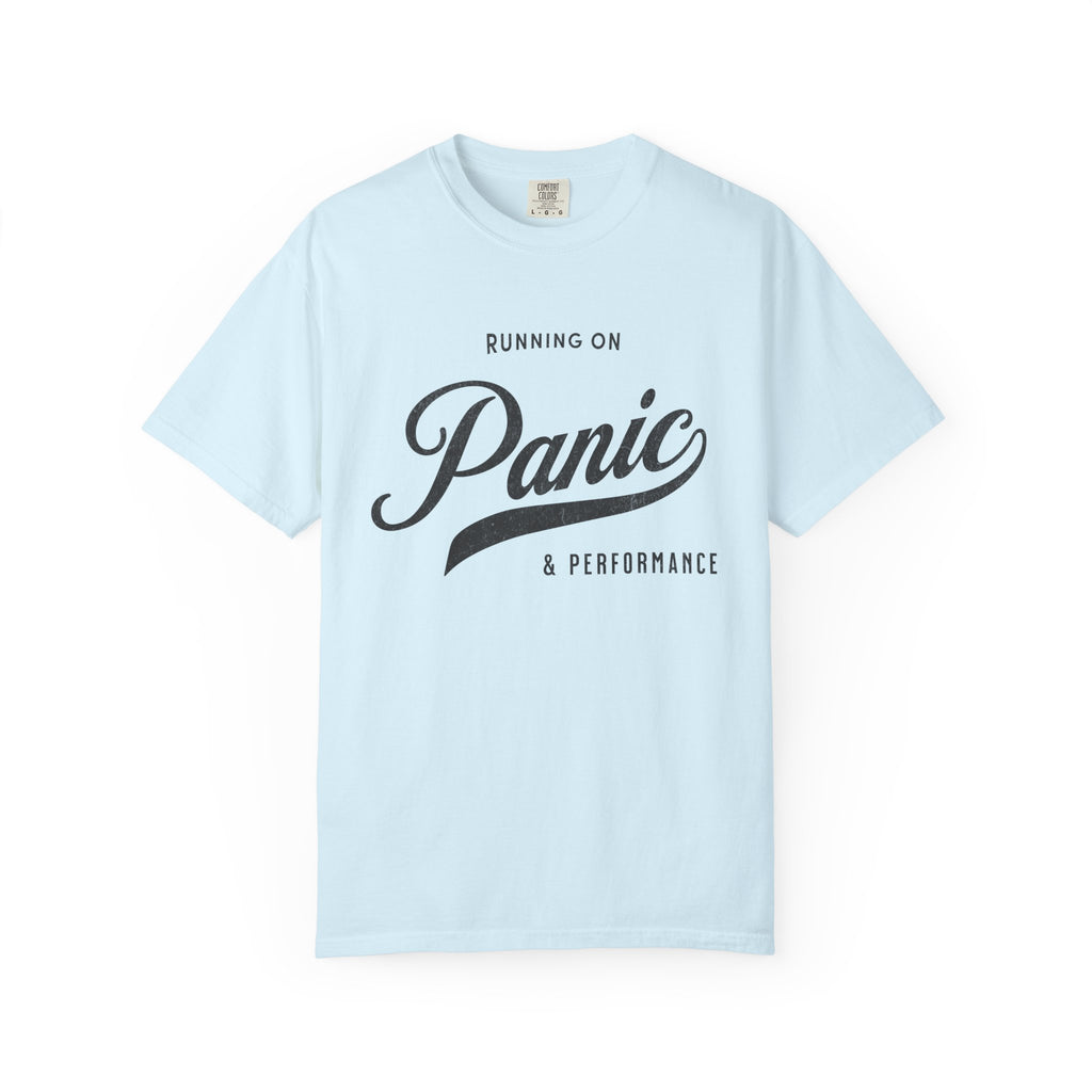 Fueled by Panic & Performance – Funny Work T-Shirt | Explorer Edition