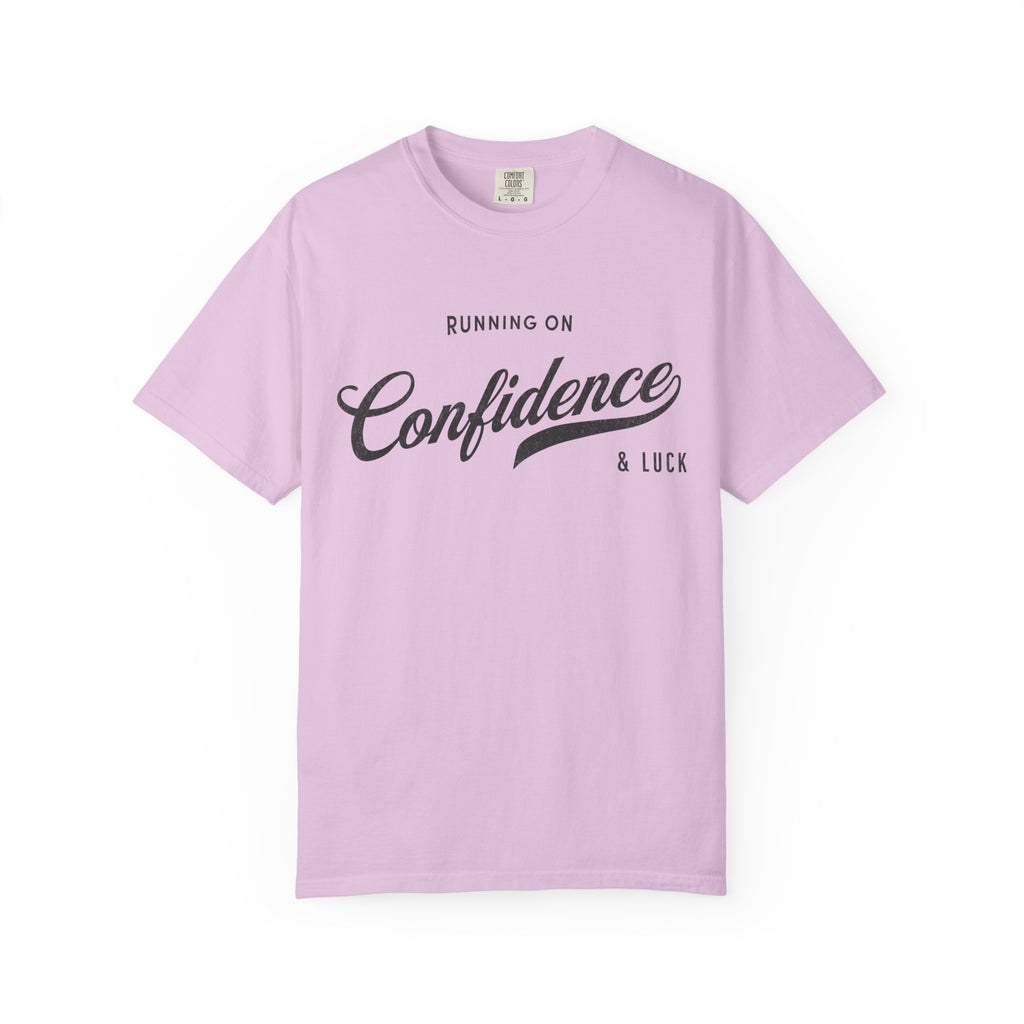 Fueled by Confidence & Luck – Funny Mindset T-Shirt | Explorer Edition