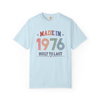 Made in 1976 – Birthday T-Shirt | Built to Last