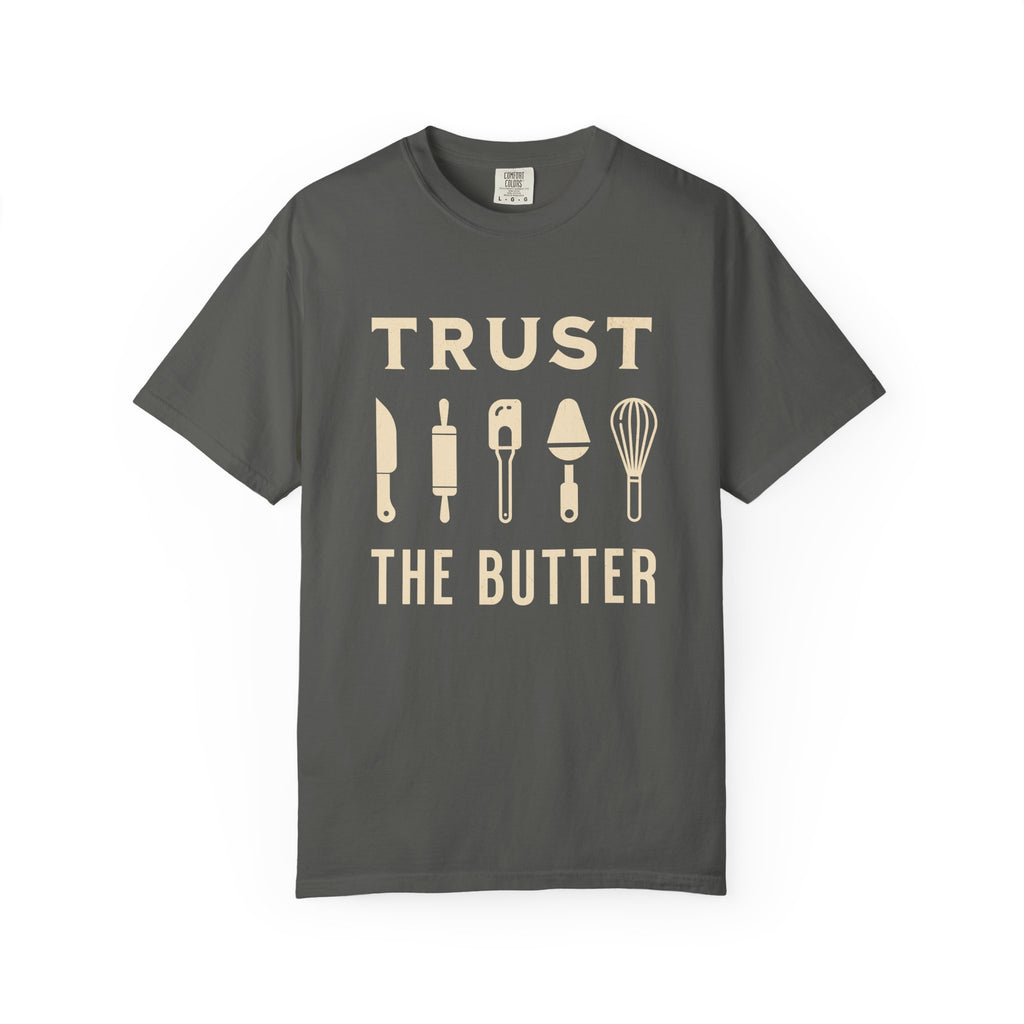 Trust the Butter – Funny Baker T-Shirt | Explorer Edition