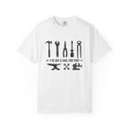 I've Got A Tool For That – Welder & Metalworker T-Shirt | Explorer Edition