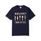 Recipe? I Bake by Feel – Funny Baker T-Shirt | Explorer Edition