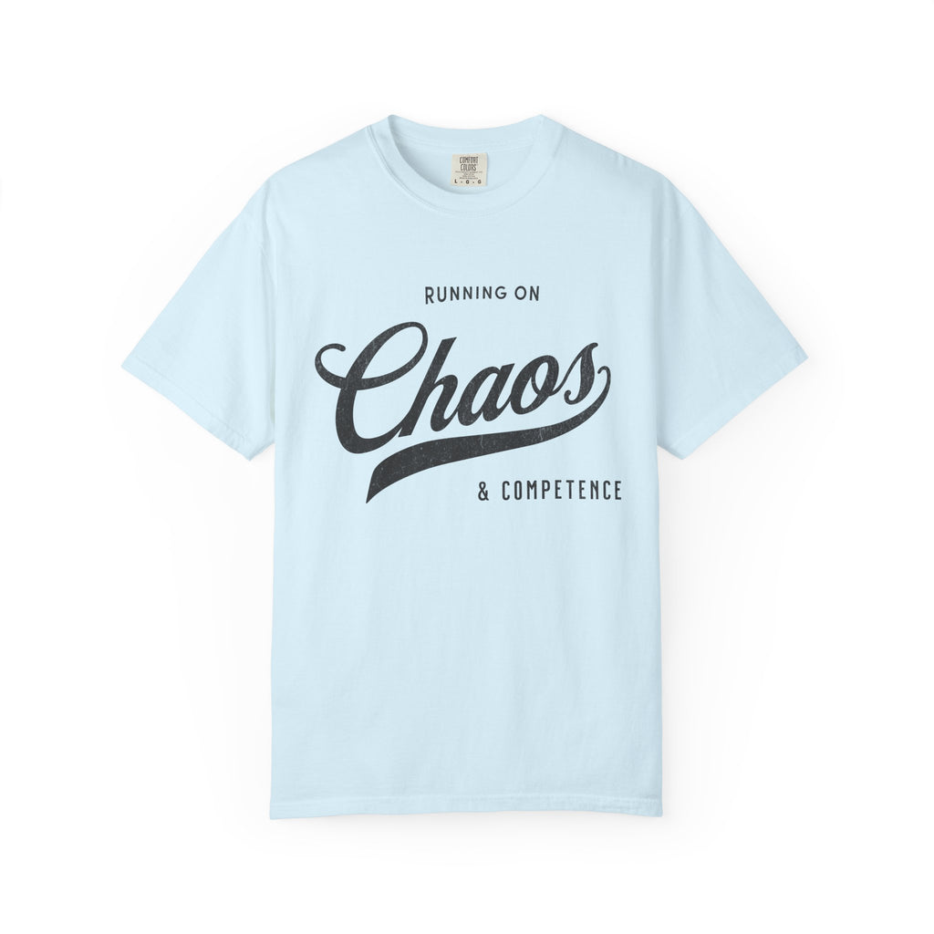 Fueled by Chaos & Competence – Funny Coworker T-Shirt | Explorer Edition