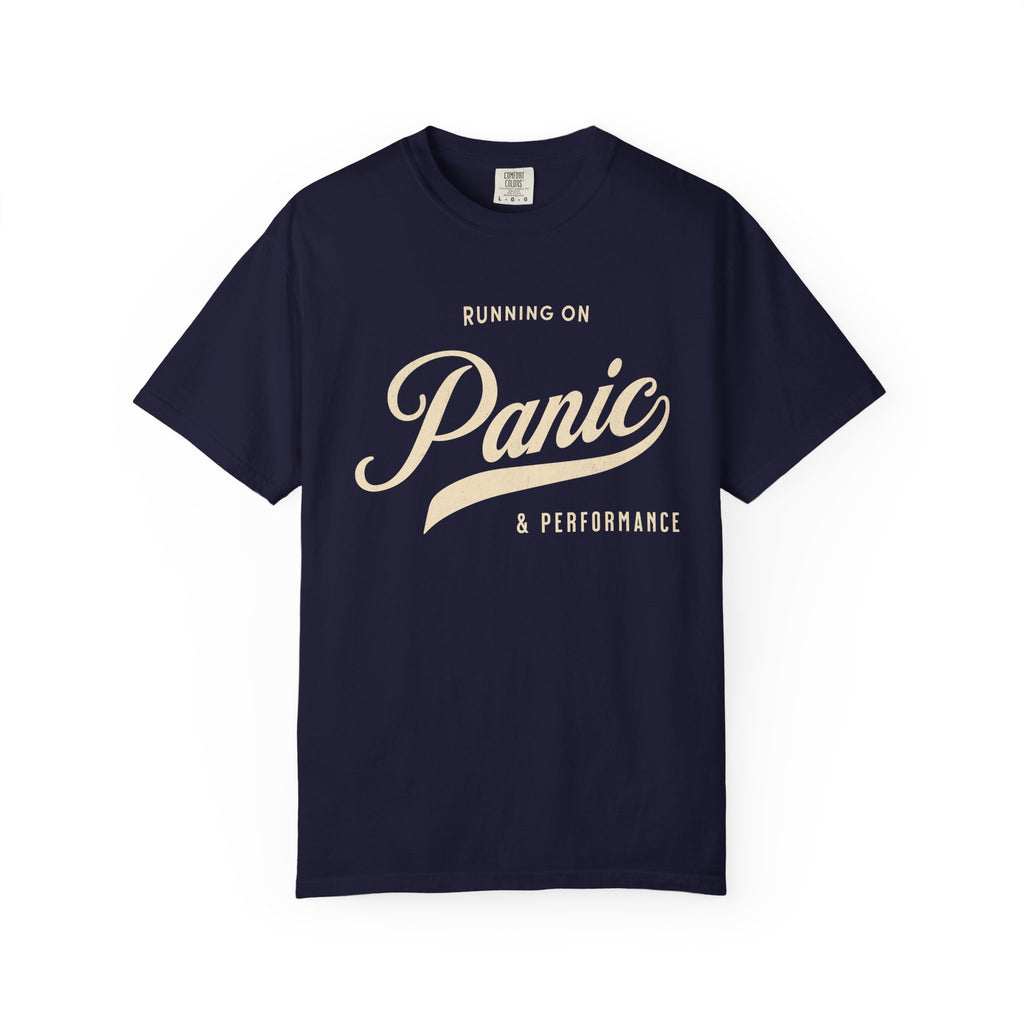 Fueled by Panic & Performance – Funny Work T-Shirt | Explorer Edition