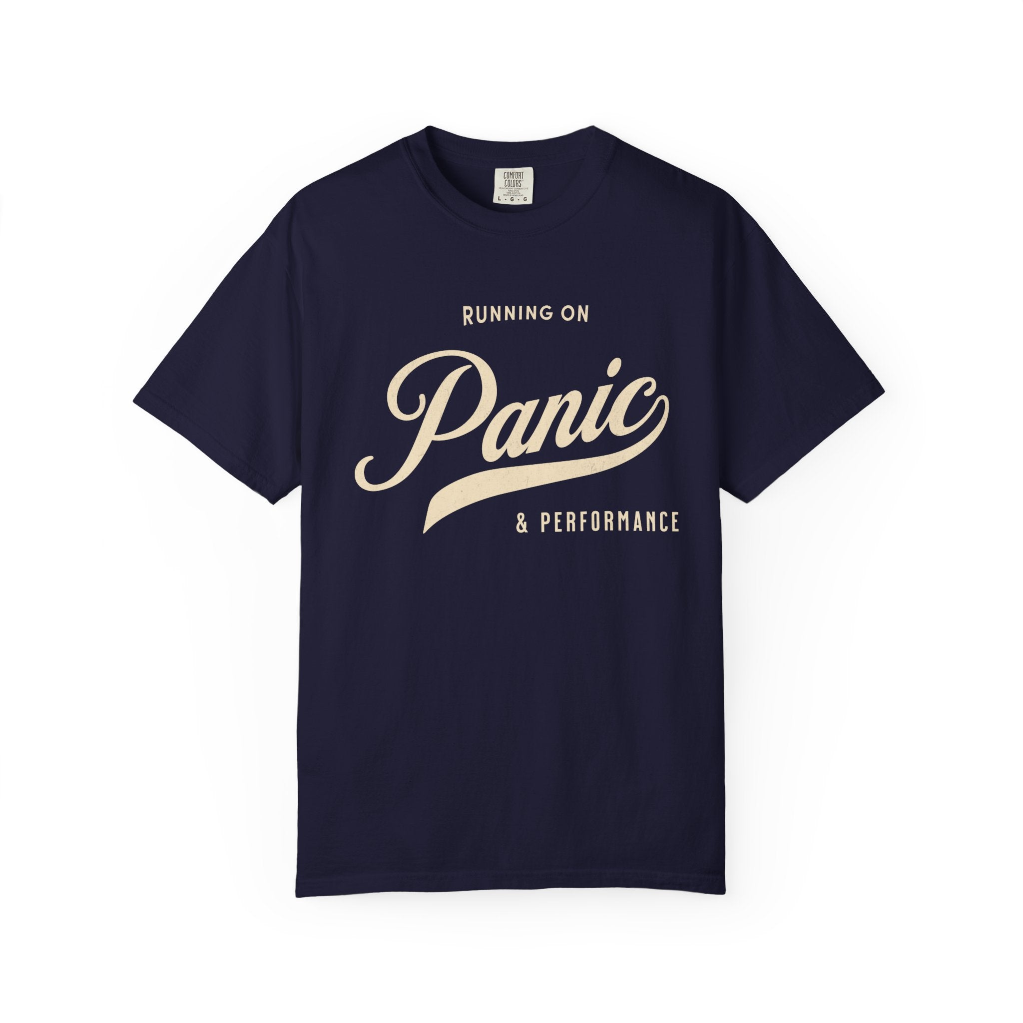Fueled by Panic & Performance – Funny Work T-Shirt | Explorer Edition