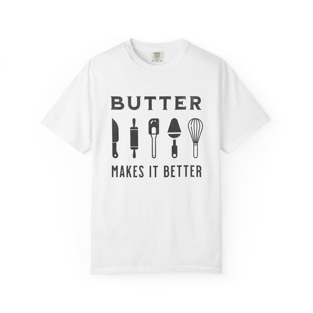 Butter Makes It Better – Baker & Pastry Lover T-Shirt | Explorer Edition