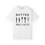 Butter Makes It Better – Baker & Pastry Lover T-Shirt | Explorer Edition