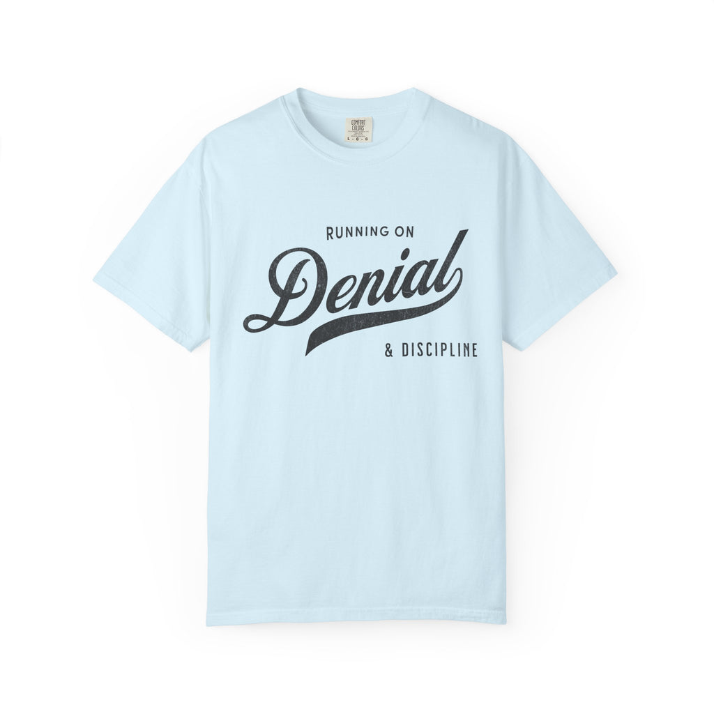 Fueled by Denial & Discipline – Funny Gym T-Shirt | Explorer Edition