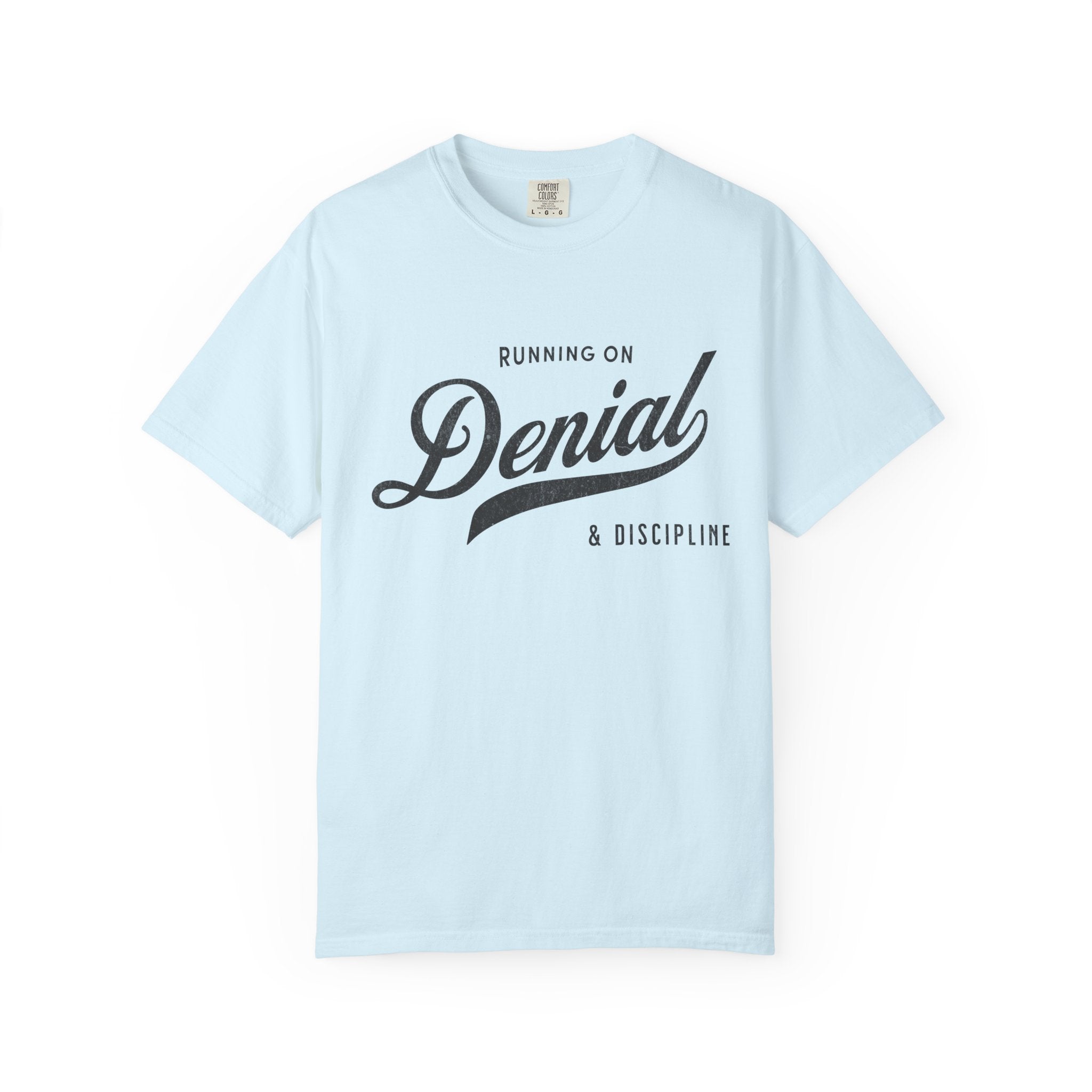 Fueled by Denial & Discipline – Funny Gym T-Shirt | Explorer Edition