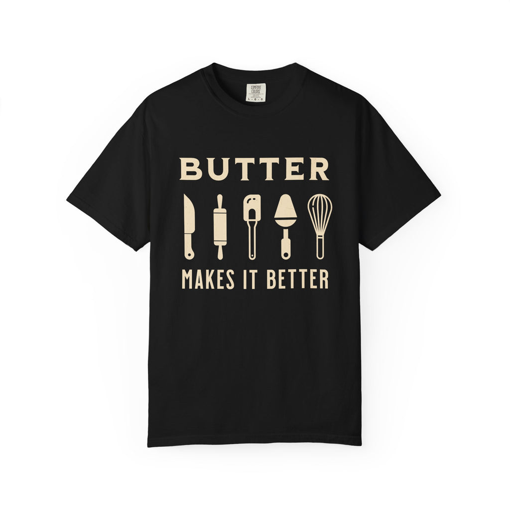 Butter Makes It Better – Baker & Pastry Lover T-Shirt | Explorer Edition