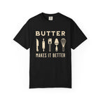 Butter Makes It Better – Baker & Pastry Lover T-Shirt | Explorer Edition