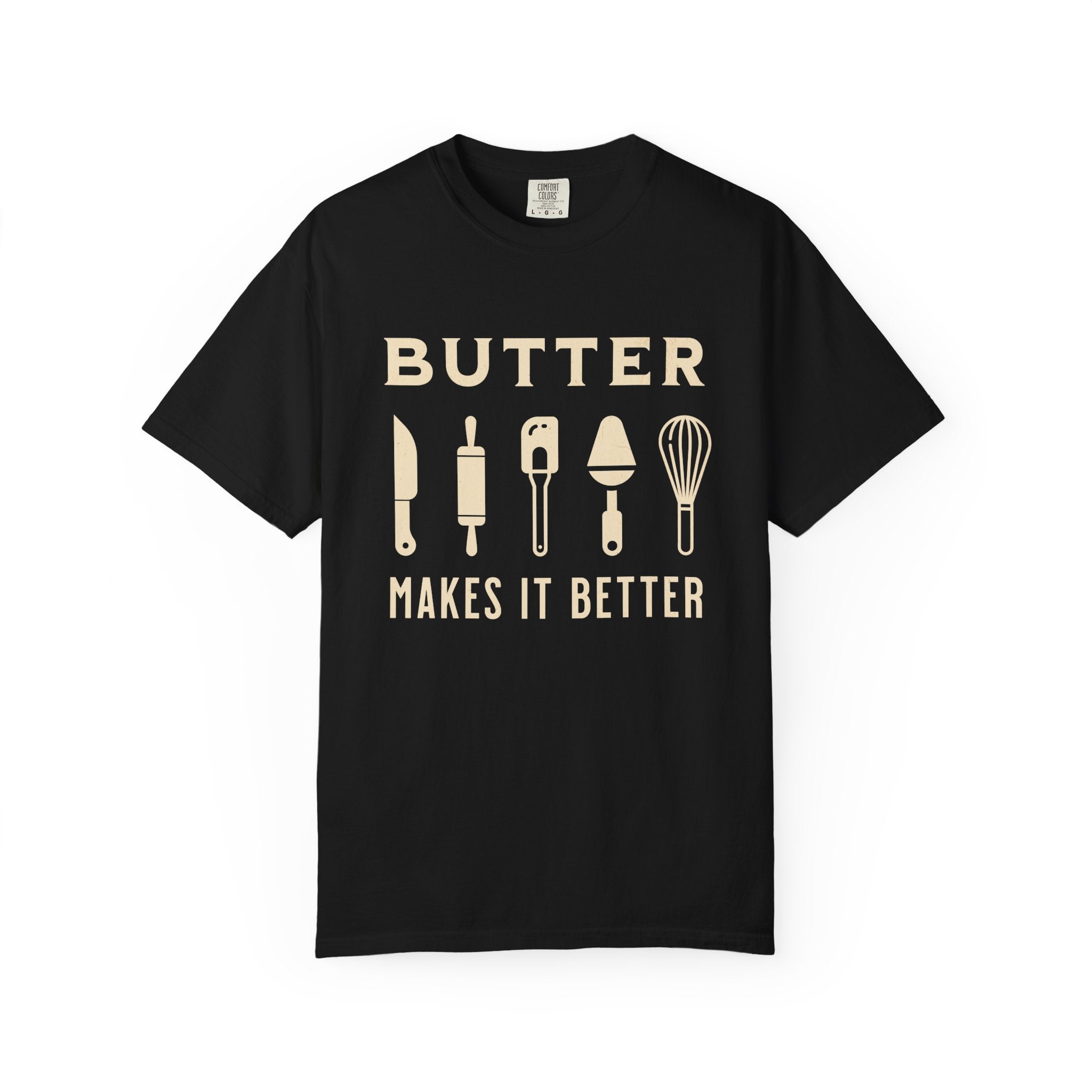 Butter Makes It Better – Baker & Pastry Lover T-Shirt | Explorer Edition