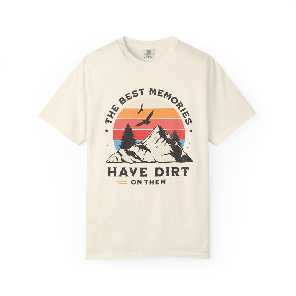 The Best Memories Have Dirt on Them – Hiking T-Shirt | Outdoors Edition