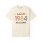 Made in 1984 – Birthday T-Shirt | Built to Last