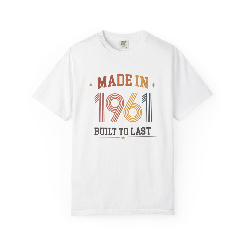 White t-shirt with 'Made in 1961 Built to Last' text on a white background