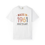 White t-shirt with 'Made in 1961 Built to Last' text on a white background