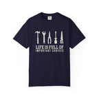 Life Is Full of Important Choices – DIY Dad T-Shirt | Explorer Edition