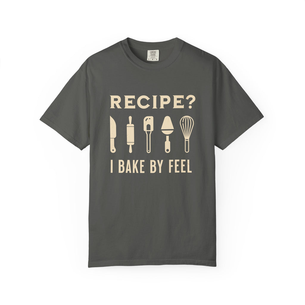 Recipe? I Bake by Feel – Funny Baker T-Shirt | Explorer Edition