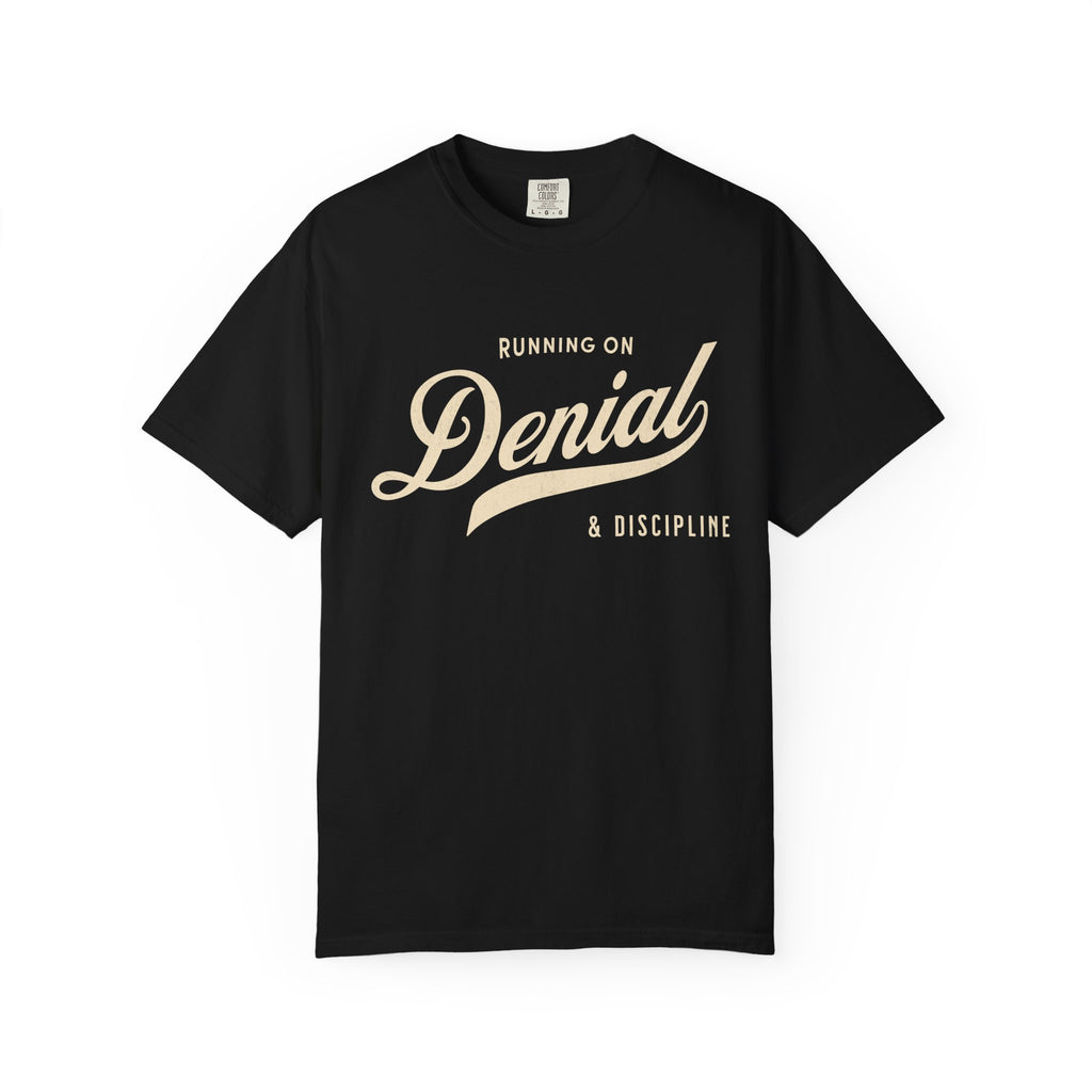 Fueled by Denial & Discipline – Funny Gym T-Shirt | Explorer Edition
