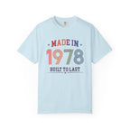 Made in 1978 – Birthday T-Shirt | Built to Last