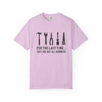 For the Last Time, They Are Not All Hammers – DIY Dad T-Shirt | Explorer Edition