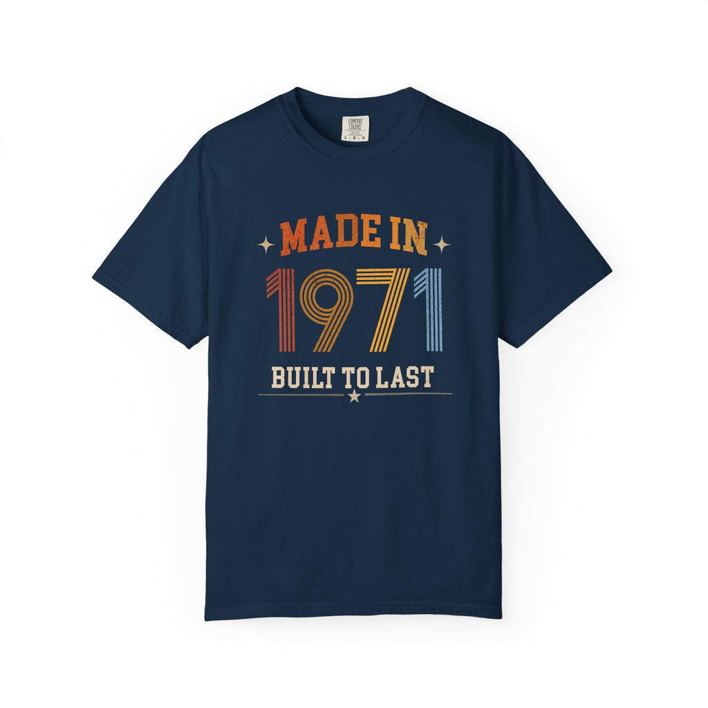 Made in 1971 – Birthday T-Shirt | Built to Last