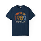 Made in 1982 – Birthday T-Shirt | Built to Last