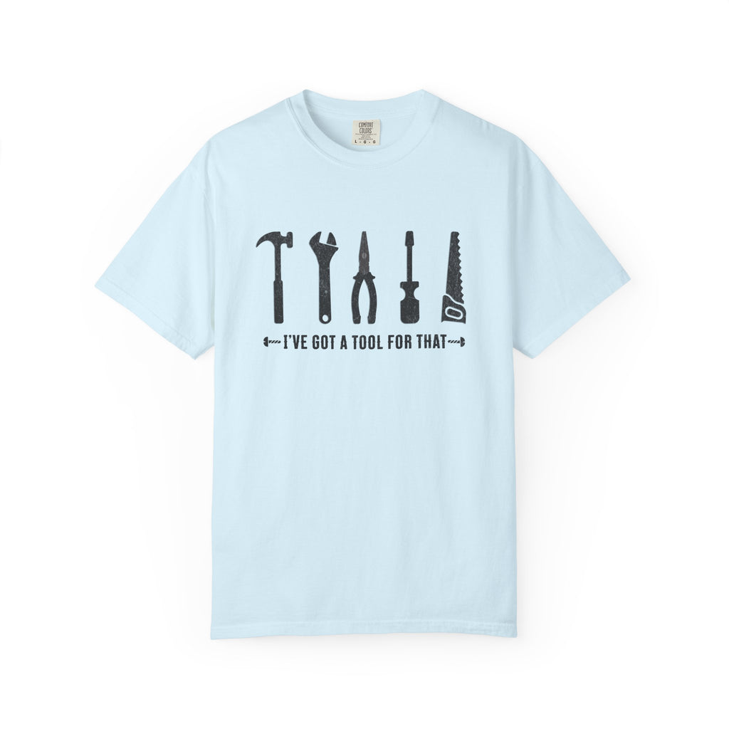 I've Got A Tool For That – DIY Dad T-Shirt | Explorer Edition