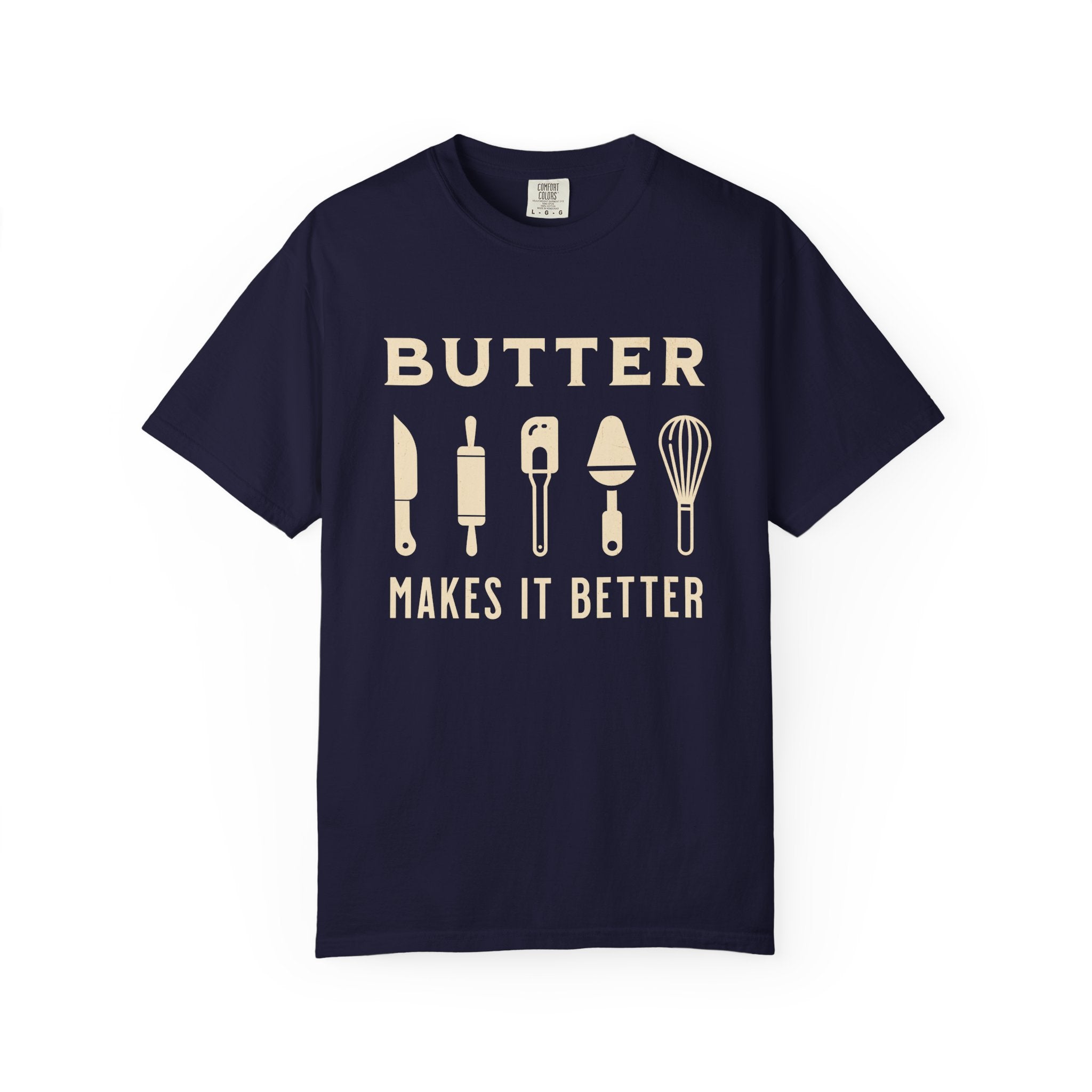 Butter Makes It Better – Baker & Pastry Lover T-Shirt | Explorer Edition