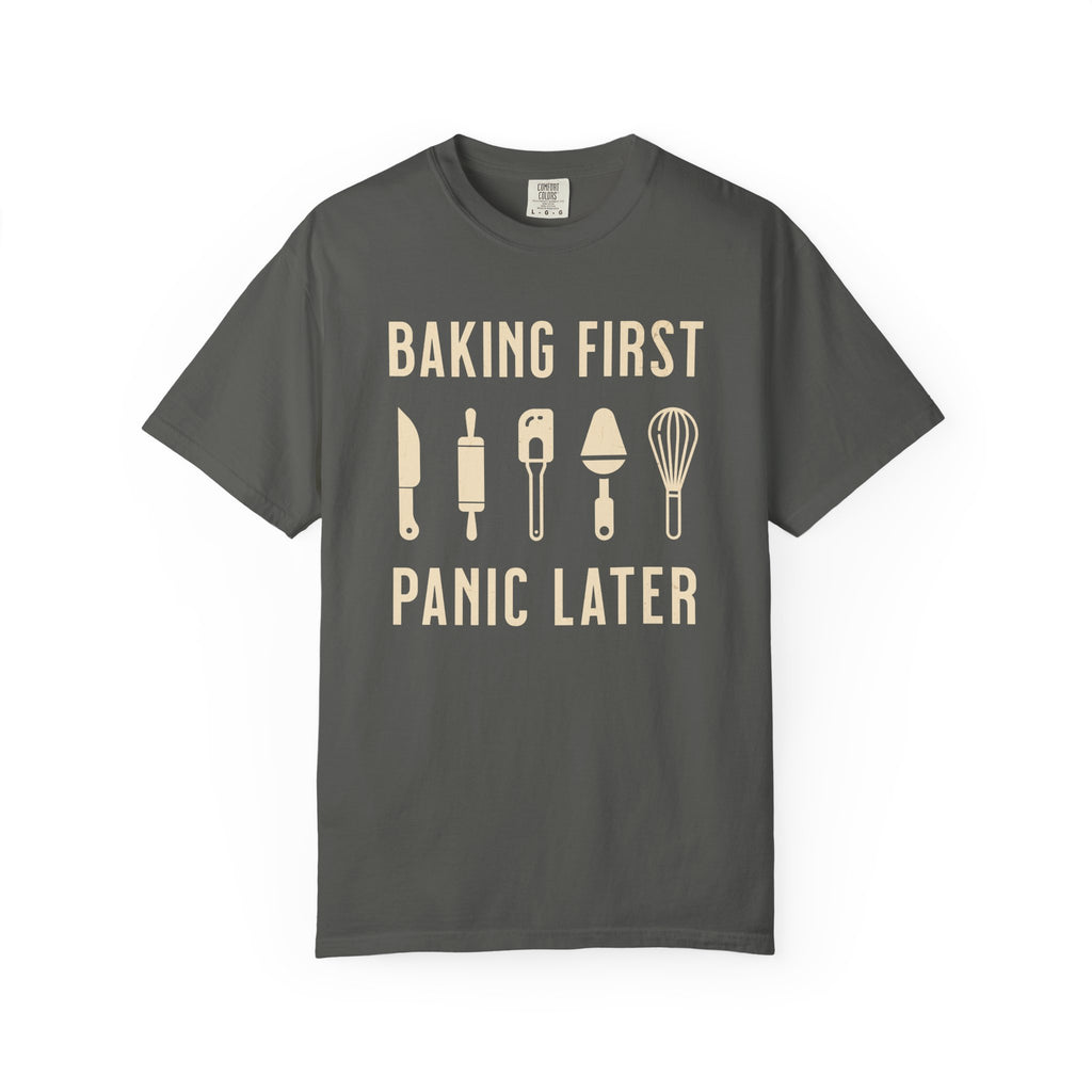Baking First, Panic Later – Funny Baker T-Shirt | Explorer Edition