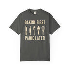 Baking First, Panic Later – Funny Baker T-Shirt | Explorer Edition