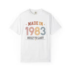 Made in 1983 – Birthday T-Shirt | Built to Last