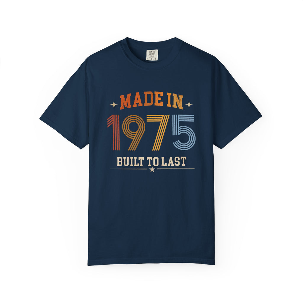 Made in 1975 – Birthday T-Shirt | Built to Last
