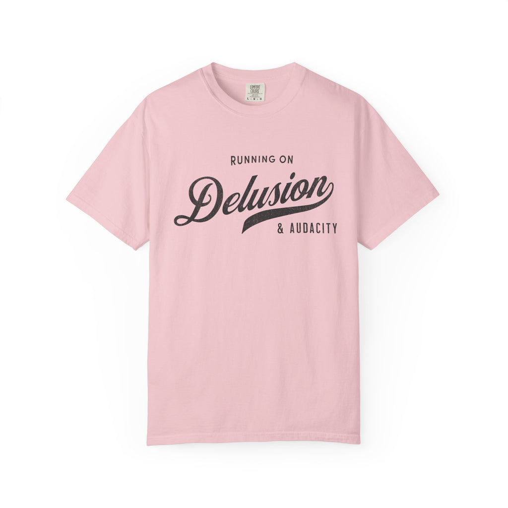 Fueled by Delusion & Audacity – Funny Entrepreneur T-Shirt | Explorer Edition