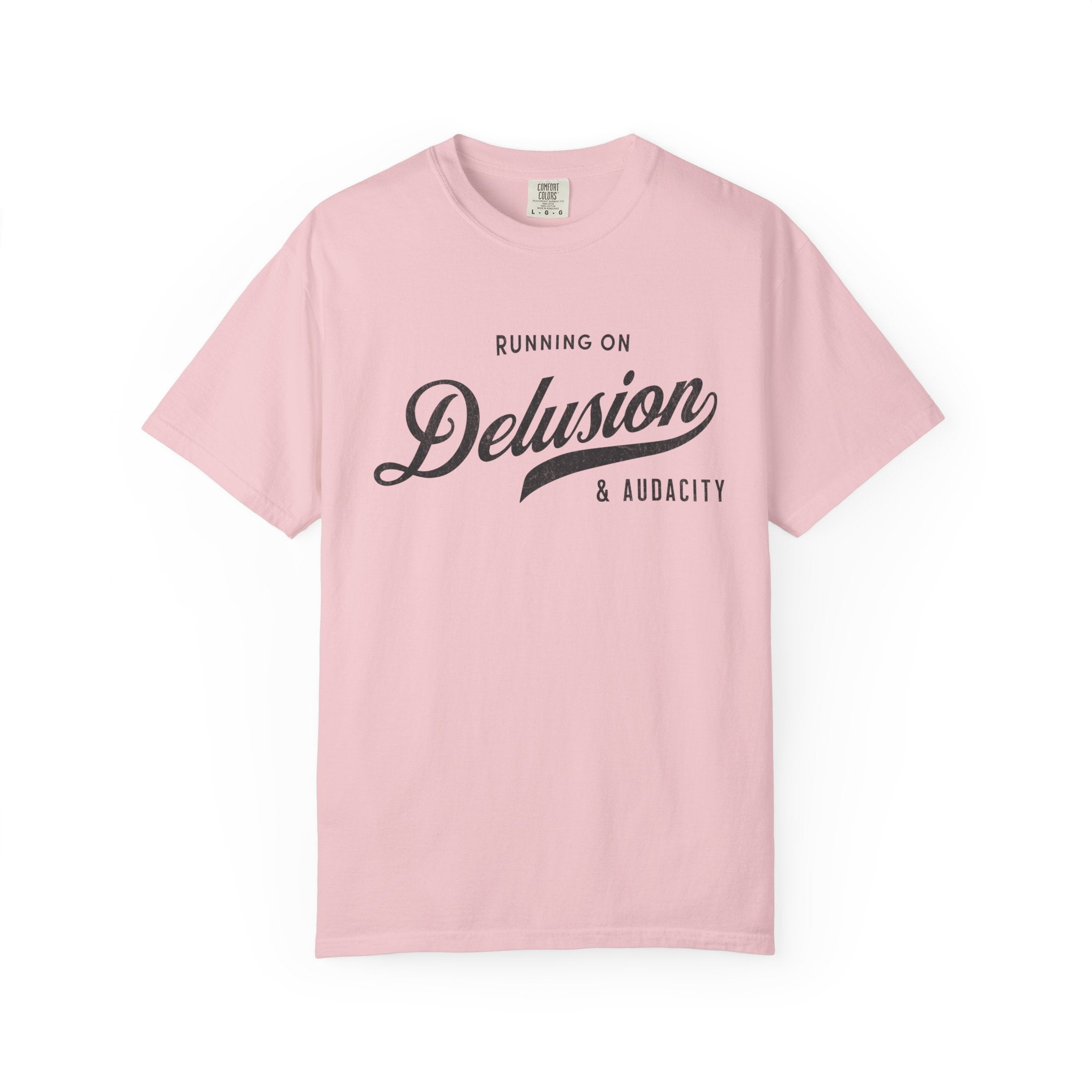 Fueled by Delusion & Audacity – Funny Entrepreneur T-Shirt | Explorer Edition