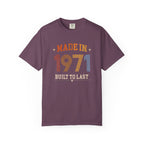 Made in 1971 – Birthday T-Shirt | Built to Last