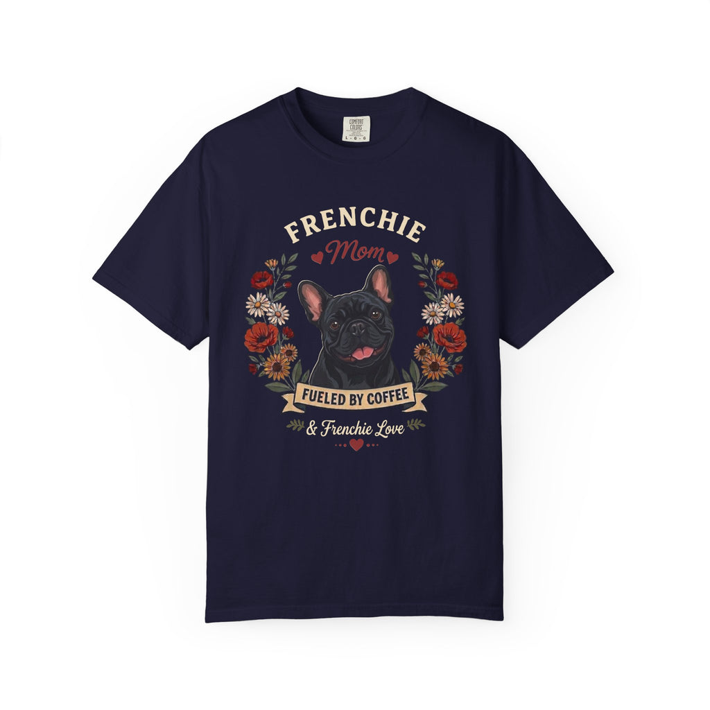 Black French Bulldog Dog Mom T-Shirt | Fueled by Coffee & Frenchie Love