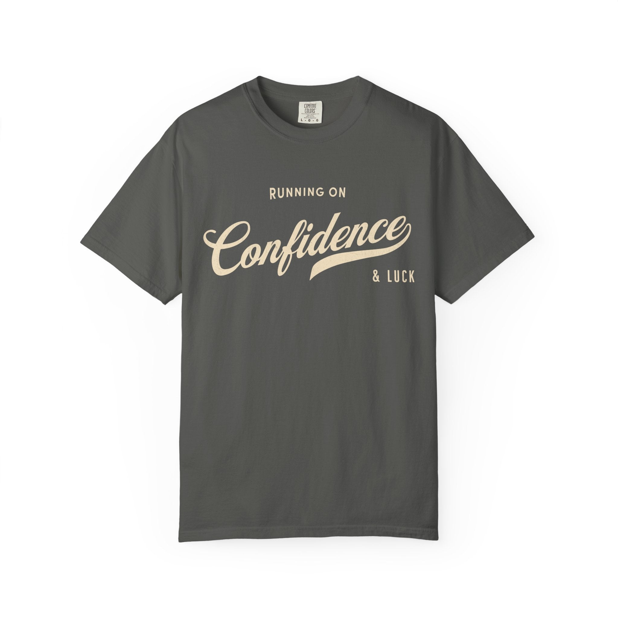 Fueled by Confidence & Luck – Funny Mindset T-Shirt | Explorer Edition