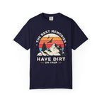 The Best Memories Have Dirt on Them – Hiking T-Shirt | Outdoors Edition