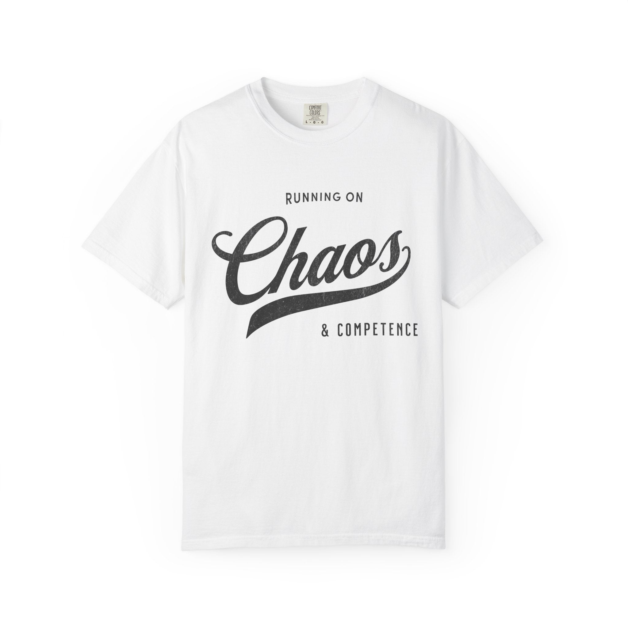 Fueled by Chaos & Competence – Funny Coworker T-Shirt | Explorer Edition